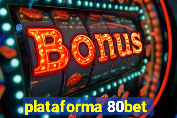 plataforma 80bet